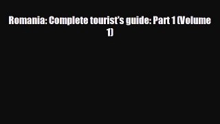 Romania: Complete tourist's guide: Part 1 (Volume 1) [PDF Download] Full Ebook