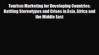 Tourism Marketing for Developing Countries: Battling Stereotypes and Crises in Asia Africa