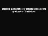 [PDF Download] Essential Mathematics for Games and Interactive Applications Third Edition [Read]
