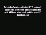 Enterprise Services with the .NET Framework: Developing Distributed Business Solutions with