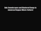 Download Dub: Soundscapes and Shattered Songs in Jamaican Reggae (Music Culture) Ebook Free