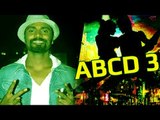 Remo D'Souza Excited For ABCD 3