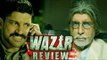 Wazir MOVIE REVIEW | Amitabh Bachchan, Farhan Akhtar, Aditi Rao Hydari