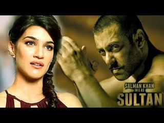 Kriti Sanon CONFIRMS Reject Salman Khan's SULTAN - OFFICIAL ANNOUNCEMENT