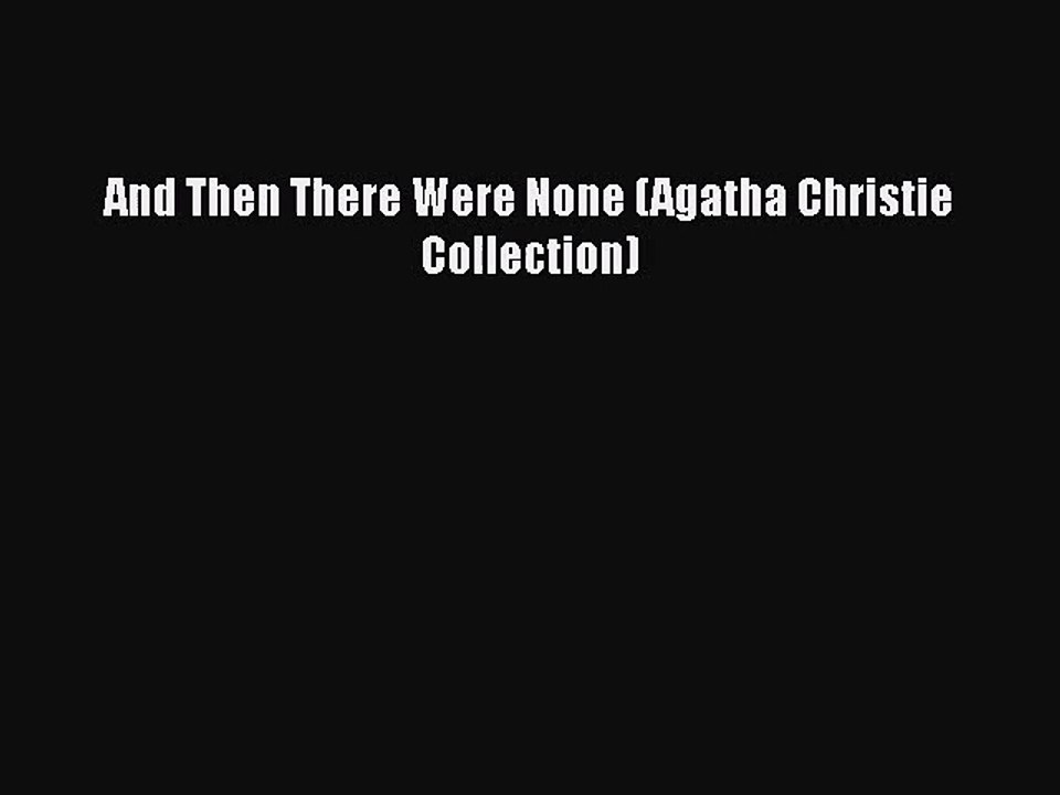 [PDF Download] And Then There Were None (Agatha Christie Collection) [Read] Online