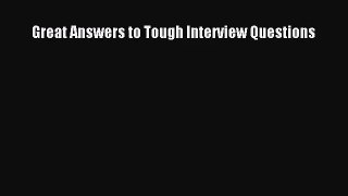 [PDF Download] Great Answers to Tough Interview Questions [Download] Online