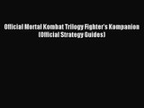 [PDF Download] Official Mortal Kombat Trilogy Fighter's Kompanion (Official Strategy Guides)