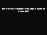 Read The Ladybird Book of the Shed (Ladybird Books for Grown-Ups) Ebook Free