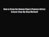 [PDF Download] How to Draw the Human Figure (Famous Artists School: Step-By-Step Method) [PDF]