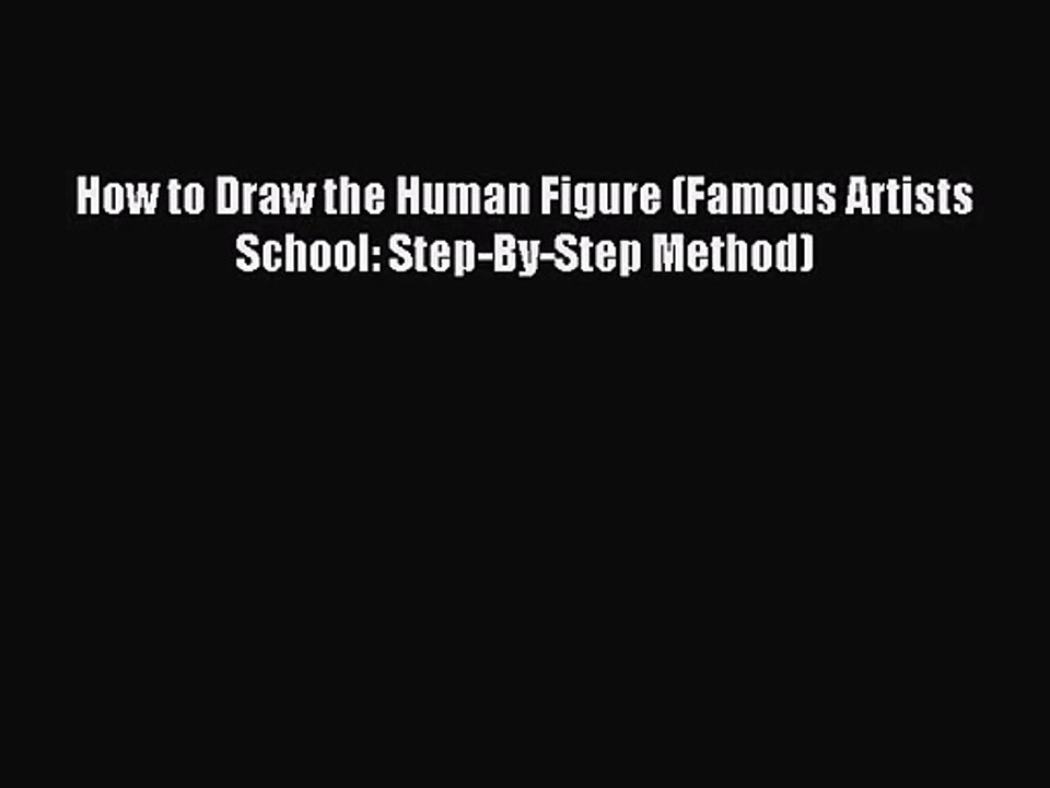 [PDF Download] How to Draw the Human Figure (Famous Artists School: Step-By-Step Method) [PDF]
