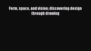 [PDF Download] Form space and vision discovering design through drawing [PDF] Online
