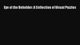 [PDF Download] Eye of the Beholder: A Collection of Visual Puzzles [PDF] Online