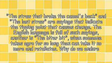 The Straw That Broke the Camel's Back