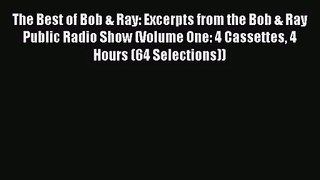 [PDF Download] The Best of Bob & Ray: Excerpts from the Bob & Ray Public Radio Show (Volume