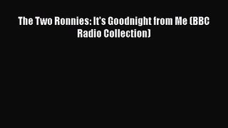 [PDF Download] The Two Ronnies: It's Goodnight from Me (BBC Radio Collection) [Download] Full