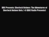 [PDF Download] BBC Presents: Sherlock Holmes: The Adventures of Sherlock Holmes Vols. 1-3 (BBC
