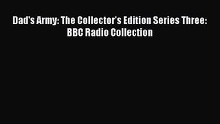 [PDF Download] Dad's Army: The Collector's Edition Series Three: BBC Radio Collection [Download]