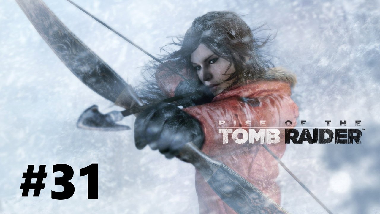 Let's Play Rise of the Tomb Raider #31