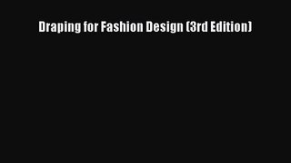 [PDF Download] Draping for Fashion Design (3rd Edition) [Download] Online