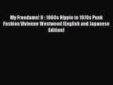 [PDF Download] My Freedamn! 9 : 1960s Hippie to 1970s Punk Fashion Vivienne Westwood (English
