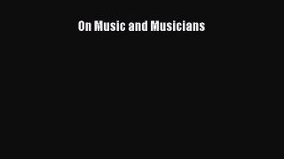 [PDF Download] On Music and Musicians [Download] Full Ebook