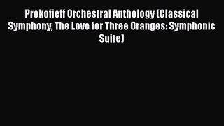 [PDF Download] Prokofieff Orchestral Anthology (Classical Symphony The Love for Three Oranges: