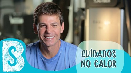 TAG: CUIDADOS COM O CORPO DURANTE MUITO CALOR