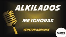 Alkilados - Me ignoras  - Versión Karaoke