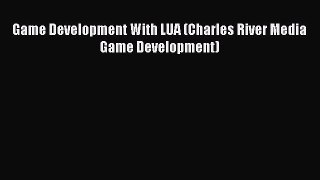 [PDF Download] Game Development With LUA (Charles River Media Game Development) [PDF] Online