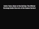 [PDF Download] Celtic Tales: Balor of the Evil Eye: The Official Strategy Guide (Secrets of