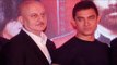 Anupam Kher 'Would Like To Believe' Aamir Khan Is A 'Very Dear Friend