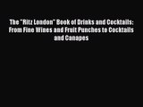 The Ritz London Book of Drinks and Cocktails: From Fine Wines and Fruit Punches to Cocktails