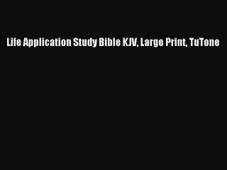 [PDF Download] Life Application Study Bible KJV Large Print TuTone [PDF] Full Ebook