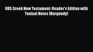 [PDF Download] UBS Greek New Testament: Reader's Edition with Textual Notes (Burgundy) [PDF]