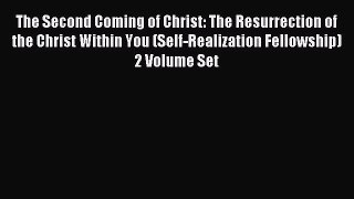 [PDF Download] The Second Coming of Christ: The Resurrection of the Christ Within You (Self-Realization