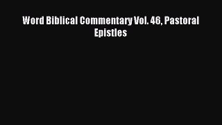 [PDF Download] Word Biblical Commentary Vol. 46 Pastoral Epistles [Read] Online