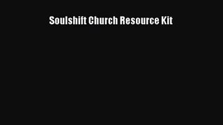 [PDF Download] Soulshift Church Resource Kit [PDF] Online