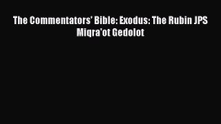 [PDF Download] The Commentators' Bible: Exodus: The Rubin JPS Miqra'ot Gedolot [Read] Online