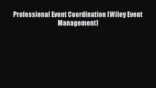 Professional Event Coordination (Wiley Event Management) [PDF Download] Professional Event