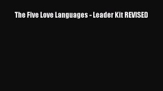[PDF Download] The Five Love Languages - Leader Kit REVISED [PDF] Full Ebook