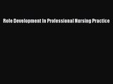 [PDF Download] Role Development In Professional Nursing Practice [PDF] Full Ebook