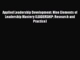 PDF Download Applied Leadership Development: Nine Elements of Leadership Mastery (LEADERSHIP: