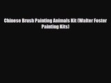 PDF Download Chinese Brush Painting Animals Kit (Walter Foster Painting Kits) Read Online