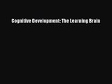 PDF Download Cognitive Development: The Learning Brain Download Full Ebook