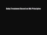 PDF Download Baby Treatment Based on Ndt Principles PDF Online
