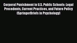 PDF Download Corporal Punishment in U.S. Public Schools: Legal Precedents Current Practices