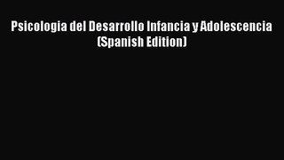 PDF Download Psicologia del Desarrollo Infancia y Adolescencia (Spanish Edition) Download Full