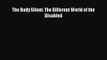 [PDF Download] The Body Silent: The Different World of the Disabled [Read] Online