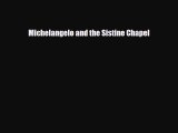 PDF Download Michelangelo and the Sistine Chapel Download Online