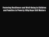 PDF Download Fostering Resilience and Well-Being in Children and Families in Poverty: Why Hope